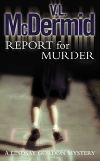 report-for-murder-lindsay-gordon-crime-series-book-1