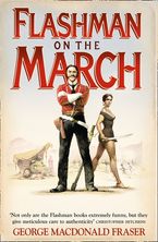 Flashman on the March (The Flashman Papers, Book 11) Paperback  by George MacDonald Fraser