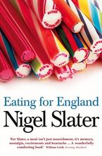 Eating for England: The Delights and Eccentricities of the British at Table Paperback  by Nigel Slater