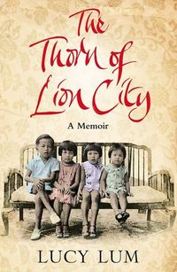 the-thorn-of-lion-city-a-memoir
