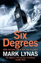 Six Degrees: Our Future on a Hotter Planet Paperback  by Mark Lynas