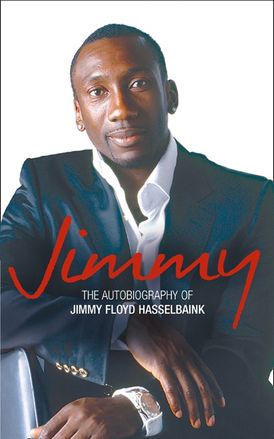 Jimmy: The Autobiography of Jimmy Floyd Hasselbaink