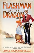 Flashman and the Dragon (The Flashman Papers, Book 10) Paperback  by George MacDonald Fraser