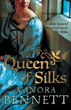 Queen of Silks Paperback  by Vanora Bennett