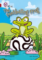 The Footballing Frog: Band 14/Ruby (Collins Big Cat)