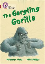 The Gargling Gorilla: Band 14/Ruby (Collins Big Cat) Paperback  by Margaret Mahy