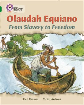 Olaudah Equiano: From Slavery to Freedom: Band 15/Emerald (Collins Big Cat)