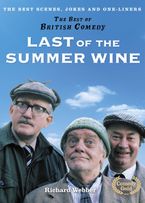 Last of the Summer Wine (The Best of British Comedy) eBook  by Richard Webber