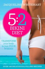 The 5:2 Bikini Diet: Over 140 Delicious Recipes That Will Help You Lose Weight, Fast! Includes Weekly Exercise Plan and Calorie Counter Paperback  by Jacqueline Whitehart
