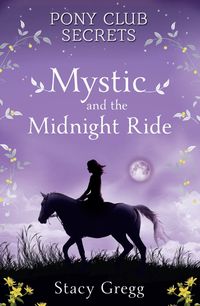 mystic-and-the-midnight-ride-pony-club-secrets-book-1