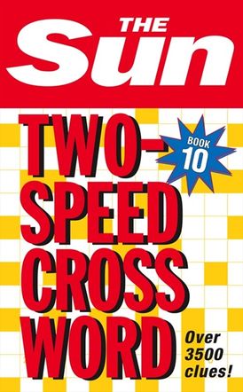 The Sun Two-Speed Crossword Book 10: 80 two-in-one cryptic and coffee time crosswords (The Sun Puzzle Books)