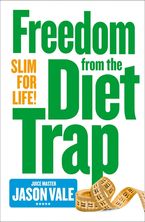 Freedom from the Diet Trap: Slim for Life