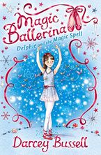Delphie and the Magic Spell (Magic Ballerina, Book 2) Paperback  by Darcey Bussell