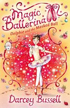 Delphie and the Masked Ball (Magic Ballerina, Book 3) Paperback  by Darcey Bussell