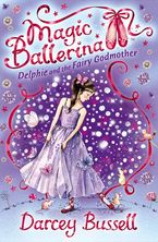 Delphie and the Fairy Godmother (Magic Ballerina, Book 5) Paperback  by Darcey Bussell