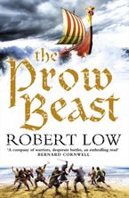 The Prow Beast (The Oathsworn Series, Book 4) Paperback  by Robert Low