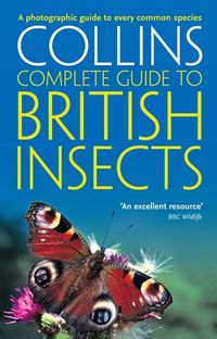 british-insects-a-photographic-guide-to-every-common-species-collins-complete-guide