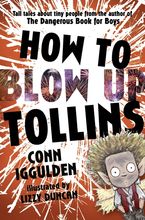 HOW TO BLOW UP TOLLINS Paperback  by Conn Iggulden