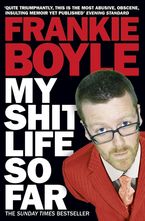 My Shit Life So Far Paperback  by Frankie Boyle