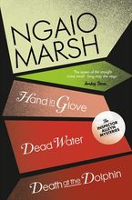 Death at the Dolphin / Hand in Glove / Dead Water (The Ngaio Marsh Collection, Book 8) Paperback  by Ngaio Marsh