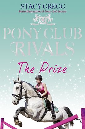 The Prize (Pony Club Rivals, Book 4)