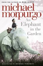 An Elephant in the Garden Paperback  by Michael Morpurgo