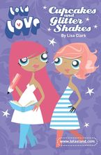 Cupcakes and Glitter Shakes (Lola Love) eBook  by Lisa Clark