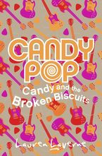 Candy and the Broken Biscuits (Candypop, Book 1) Paperback  by Lauren Laverne