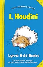 I, Houdini (First Modern Classics) eBook  by Lynne Reid Banks