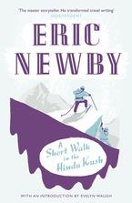 A Short Walk in the Hindu Kush Paperback  by Eric Newby