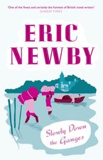 Slowly Down the Ganges Paperback  by Eric Newby