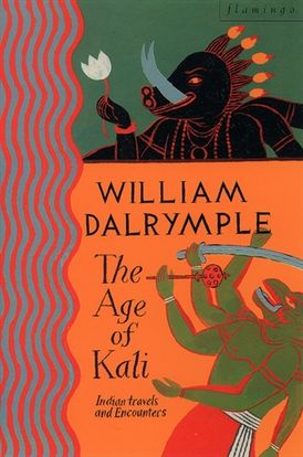 The Age of Kali: Travels and Encounters in India (Text Only)