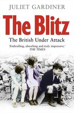 The Blitz: The British Under Attack Paperback  by Juliet Gardiner