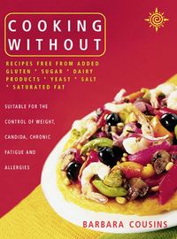 cooking-without-all-recipes-free-from-added-gluten-sugar-dairy-produce-yeast-salt-and-saturated-fat-text-only
