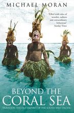 Beyond the Coral Sea: Travels in the Old Empires of the South-West Pacific (Text Only)
