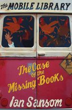 The Case of the Missing Books (The Mobile Library) eBook  by Ian Sansom