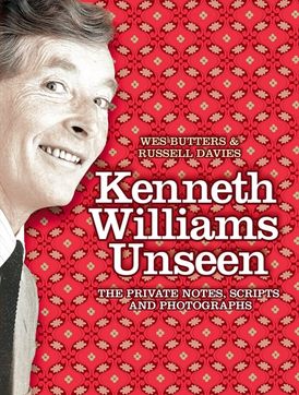 Kenneth Williams Unseen: The private notes, scripts and photographs