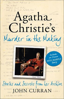 Agatha Christie’s Murder in the Making: Stories and Secrets from Her Archive - includes an unseen Miss Marple Story