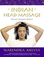 Indian Head Massage: Discover the power of touch eBook  by Narendra Mehta