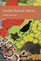 Garden Natural History (Collins New Naturalist Library, Book 102)
