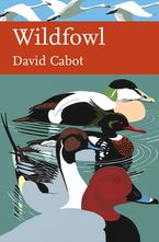 Wildfowl (Collins New Naturalist Library, Book 110) eBook  by David Cabot