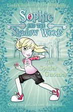 The Spider Gnomes (Sophie and the Shadow Woods, Book 3) Paperback  by Linda Chapman