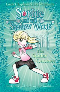 the-spider-gnomes-sophie-and-the-shadow-woods-book-3