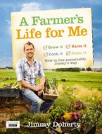 A Farmer’s Life for Me: How to live sustainably, Jimmy’s way