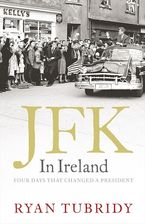 JFK in Ireland: Four Days that Changed a President eBook  by Ryan Tubridy