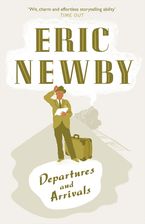 Departures and Arrivals Paperback  by Eric Newby