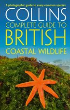 British Coastal Wildlife (Collins Complete Guides) Paperback  by Paul Sterry