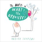 What’s the Opposite? (The Hueys) Hardcover  by Oliver Jeffers