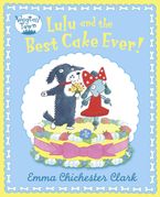 Lulu and The Best Cake Ever (Wagtail Town) Paperback  by Emma Chichester Clark