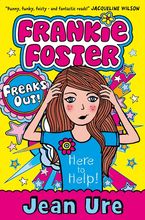 Freaks Out! (Frankie Foster, Book 3) eBook  by Jean Ure